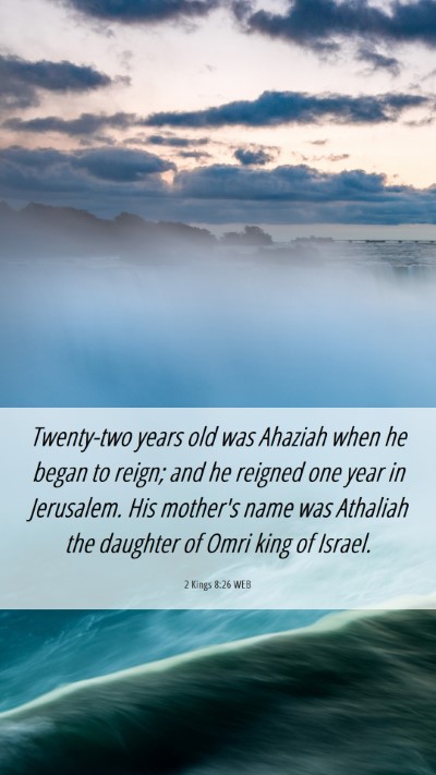 Picture 06 - 2 Kings 8:26 WEB Mobile Phone Wallpaper - Twenty-two years old was Ahaziah when he began to - Mobile Bible Verse Wallpaper