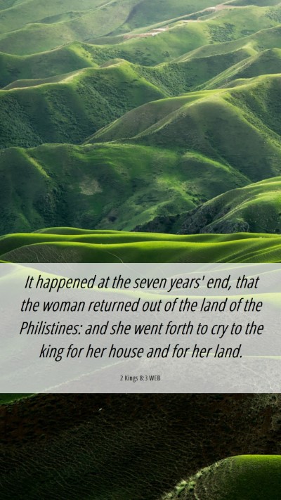 Picture 06 - 2 Kings 8:3 WEB Mobile Phone Wallpaper - It happened at the seven years' end, that the - Mobile Bible Verse Wallpaper
