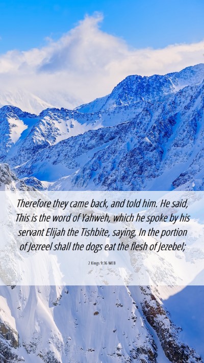 Picture 06 - 2 Kings 9:36 WEB Mobile Phone Wallpaper - Therefore they came back, and told him. He said, - Mobile Bible Verse Wallpaper
