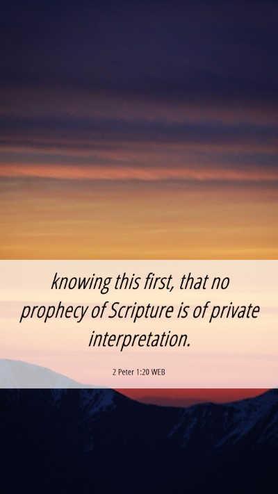 Picture 06 - 2 Peter 1:20 WEB Mobile Phone Wallpaper - knowing this first, that no prophecy of Scripture - Mobile Bible Verse Wallpaper