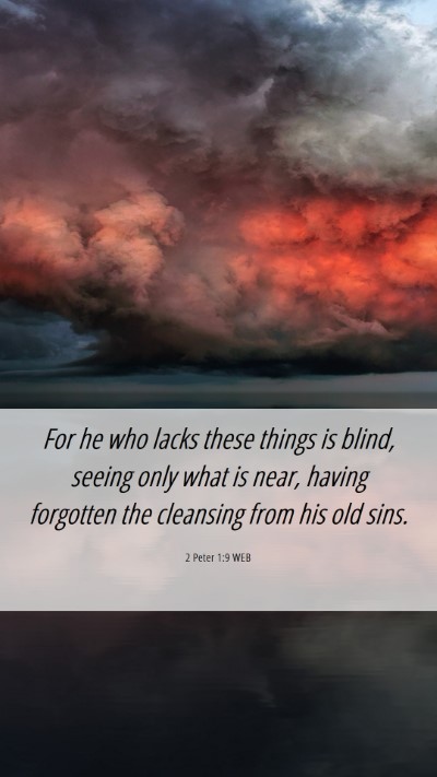Picture 06 - 2 Peter 1:9 WEB Mobile Phone Wallpaper - For he who lacks these things is blind, seeing - Mobile Bible Verse Wallpaper