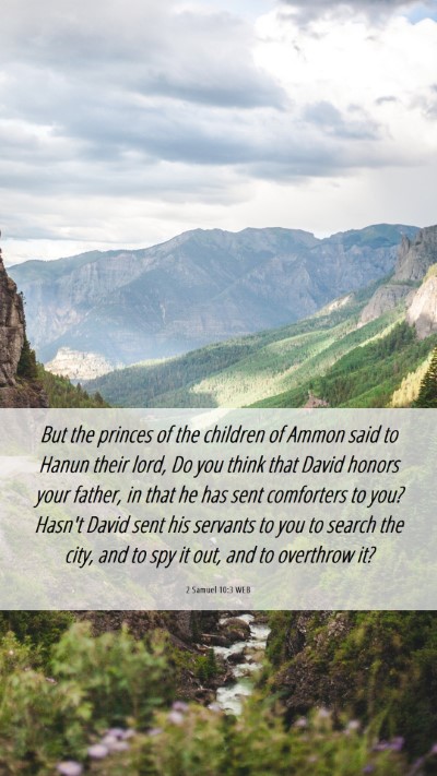 Picture 06 - 2 Samuel 10:3 WEB Mobile Phone Wallpaper - But the princes of the children of Ammon said to - Mobile Bible Verse Wallpaper