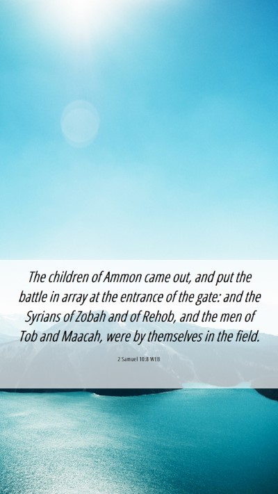 Picture 06 - 2 Samuel 10:8 WEB Mobile Phone Wallpaper - The children of Ammon came out, and put the - Mobile Bible Verse Wallpaper