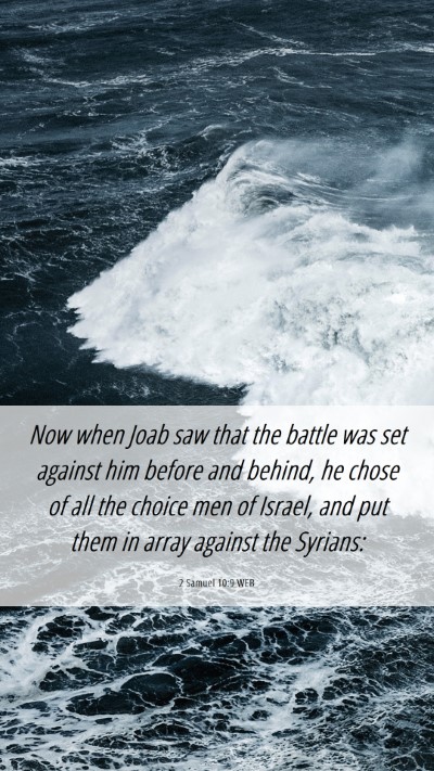 Picture 06 - 2 Samuel 10:9 WEB Mobile Phone Wallpaper - Now when Joab saw that the battle was set against - Mobile Bible Verse Wallpaper