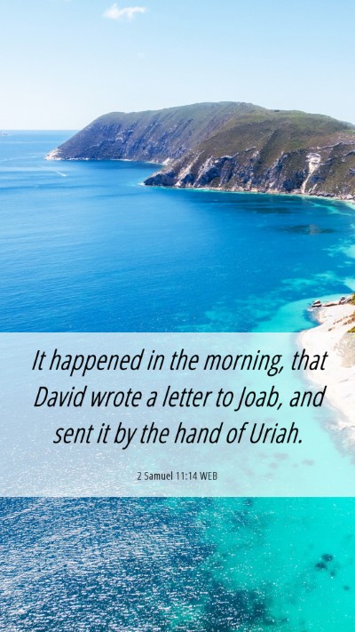 Picture 06 - 2 Samuel 11:14 WEB Mobile Phone Wallpaper - It happened in the morning, that David wrote a - Mobile Bible Verse Wallpaper