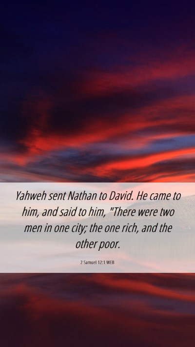 Picture 06 - 2 Samuel 12:1 WEB Mobile Phone Wallpaper - Yahweh sent Nathan to David. He came to him, and - Mobile Bible Verse Wallpaper