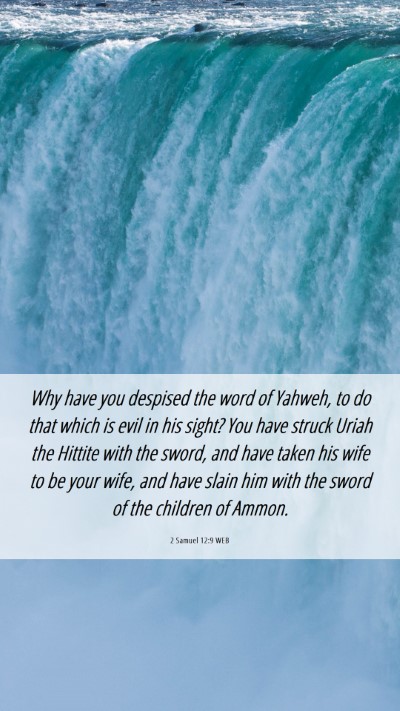 Picture 06 - 2 Samuel 12:9 WEB Mobile Phone Wallpaper - Why have you despised the word of Yahweh, to do - Mobile Bible Verse Wallpaper