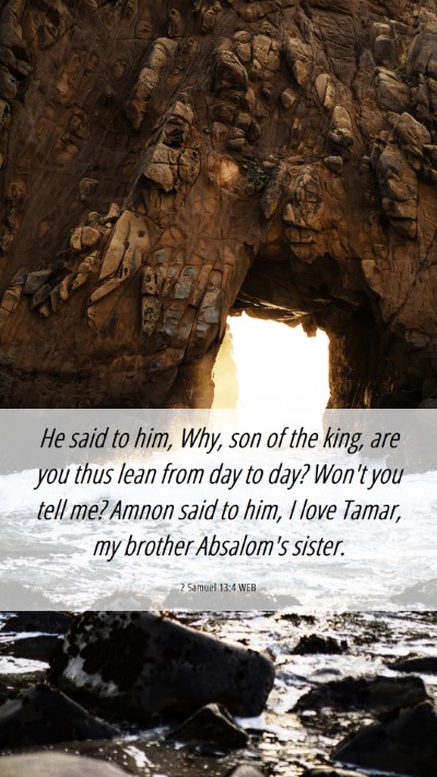 Picture 06 - 2 Samuel 13:4 WEB Mobile Phone Wallpaper - He said to him, Why, son of the king, are you - Mobile Bible Verse Wallpaper