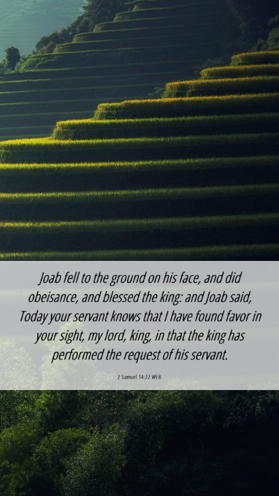 Picture 06 - 2 Samuel 14:22 WEB Mobile Phone Wallpaper - Joab fell to the ground on his face, and did - Mobile Bible Verse Wallpaper