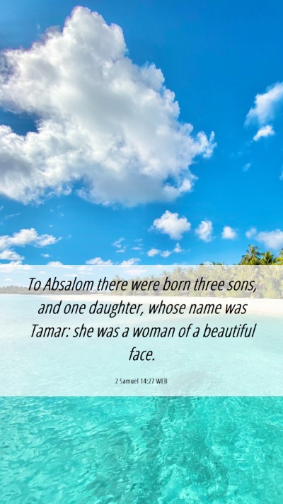 Picture 06 - 2 Samuel 14:27 WEB Mobile Phone Wallpaper - To Absalom there were born three sons, and one - Mobile Bible Verse Wallpaper