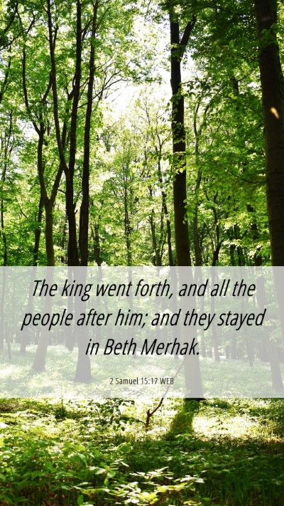 Picture 06 - 2 Samuel 15:17 WEB Mobile Phone Wallpaper - The king went forth, and all the people after - Mobile Bible Verse Wallpaper