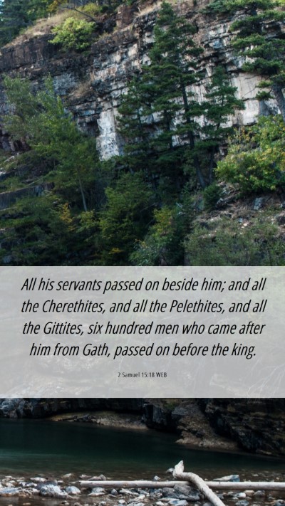 Picture 06 - 2 Samuel 15:18 WEB Mobile Phone Wallpaper - All his servants passed on beside him; and all - Mobile Bible Verse Wallpaper
