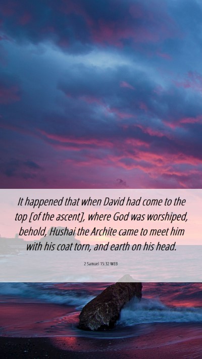 Picture 06 - 2 Samuel 15:32 WEB Mobile Phone Wallpaper - It happened that when David had come to the top - Mobile Bible Verse Wallpaper
