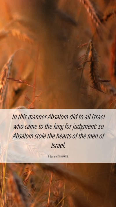 Picture 06 - 2 Samuel 15:6 WEB Mobile Phone Wallpaper - In this manner Absalom did to all Israel who came - Mobile Bible Verse Wallpaper