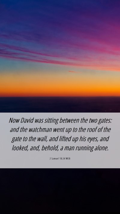 Picture 06 - 2 Samuel 18:24 WEB Mobile Phone Wallpaper - Now David was sitting between the two gates: and - Mobile Bible Verse Wallpaper