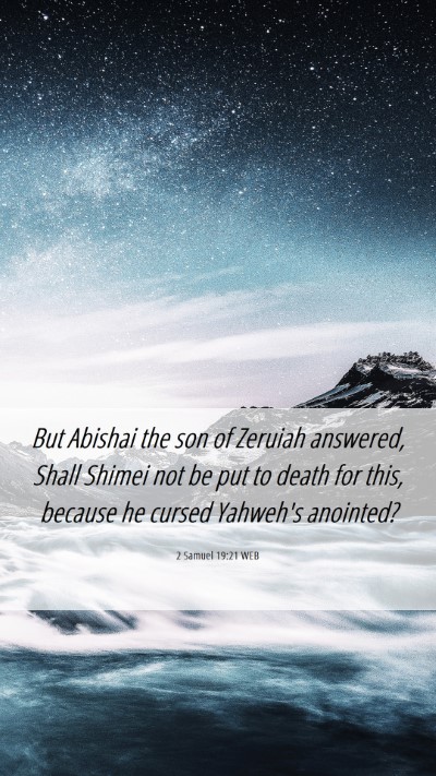 Picture 06 - 2 Samuel 19:21 WEB Mobile Phone Wallpaper - But Abishai the son of Zeruiah answered, Shall - Mobile Bible Verse Wallpaper