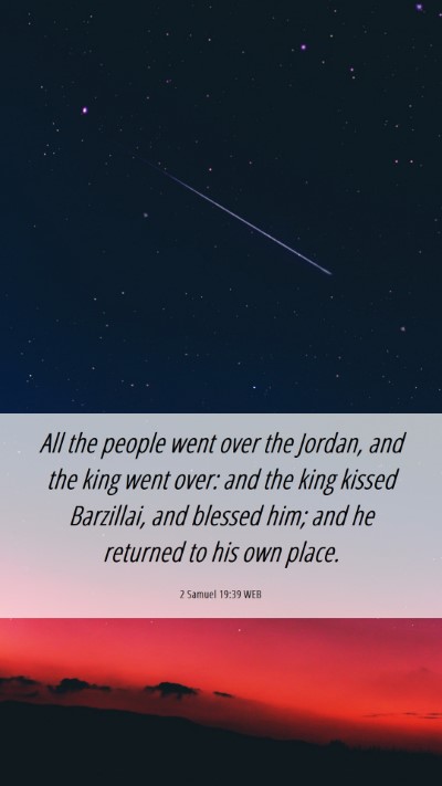 Picture 06 - 2 Samuel 19:39 WEB Mobile Phone Wallpaper - All the people went over the Jordan, and the king - Mobile Bible Verse Wallpaper