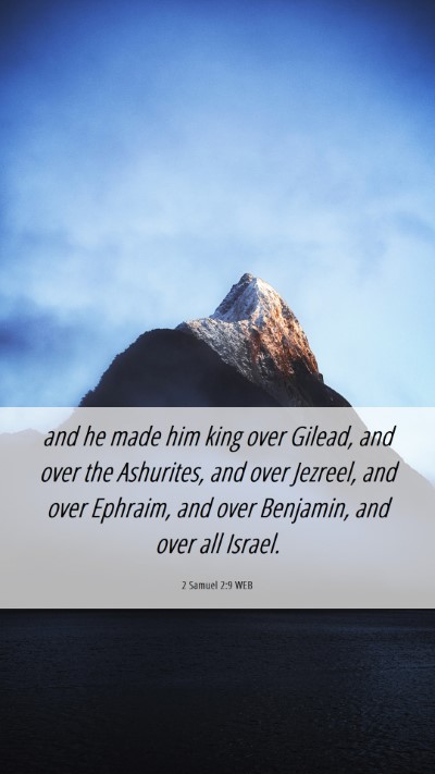 Picture 06 - 2 Samuel 2:9 WEB Mobile Phone Wallpaper - and he made him king over Gilead, and over the - Mobile Bible Verse Wallpaper