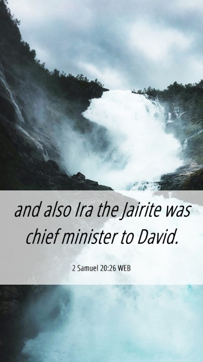 Picture 06 - 2 Samuel 20:26 WEB Mobile Phone Wallpaper - and also Ira the Jairite was chief minister to - Mobile Bible Verse Wallpaper