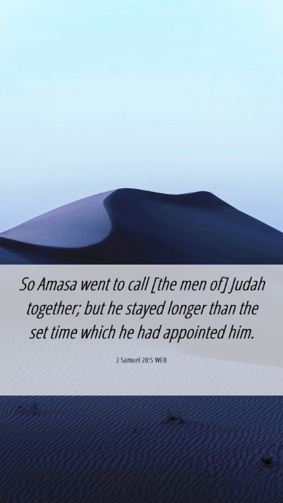 Picture 06 - 2 Samuel 20:5 WEB Mobile Phone Wallpaper - So Amasa went to call [the men of] Judah - Mobile Bible Verse Wallpaper