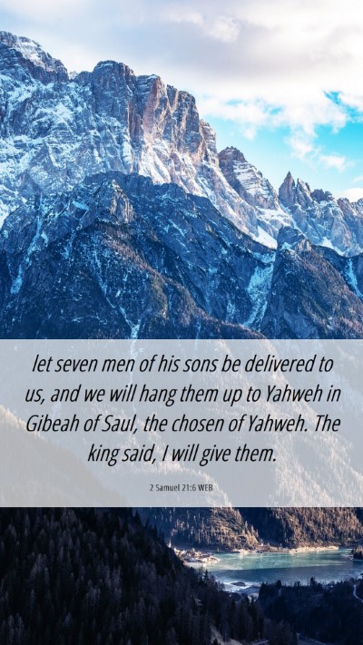 Picture 06 - 2 Samuel 21:6 WEB Mobile Phone Wallpaper - let seven men of his sons be delivered to us, and - Mobile Bible Verse Wallpaper