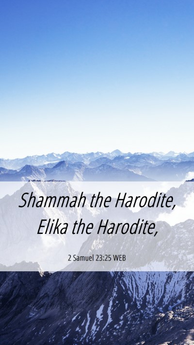Picture 06 - 2 Samuel 23:25 WEB Mobile Phone Wallpaper - Shammah the Harodite, Elika the - Mobile Bible Verse Wallpaper