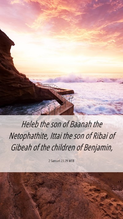 Picture 06 - 2 Samuel 23:29 WEB Mobile Phone Wallpaper - Heleb the son of Baanah the Netophathite, Ittai - Mobile Bible Verse Wallpaper