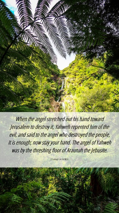 Picture 06 - 2 Samuel 24:16 WEB Mobile Phone Wallpaper - When the angel stretched out his hand toward - Mobile Bible Verse Wallpaper