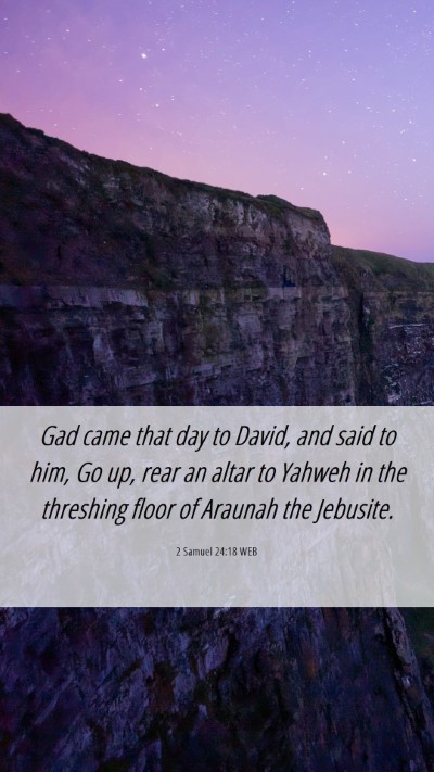 Picture 06 - 2 Samuel 24:18 WEB Mobile Phone Wallpaper - Gad came that day to David, and said to him, Go - Mobile Bible Verse Wallpaper