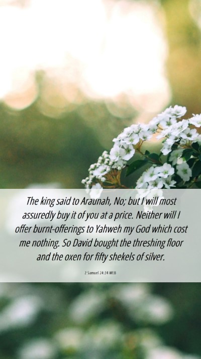 Picture 06 - 2 Samuel 24:24 WEB Mobile Phone Wallpaper - The king said to Araunah, No; but I will most - Mobile Bible Verse Wallpaper