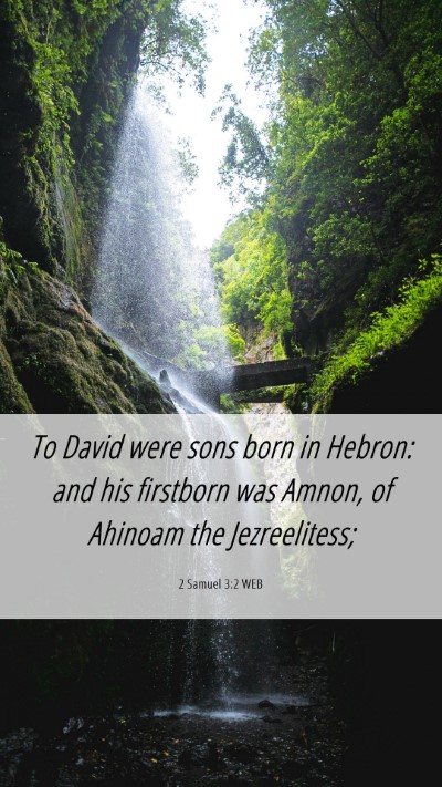 Picture 06 - 2 Samuel 3:2 WEB Mobile Phone Wallpaper - To David were sons born in Hebron: and his - Mobile Bible Verse Wallpaper