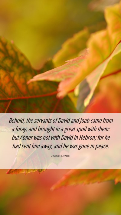 Picture 06 - 2 Samuel 3:22 WEB Mobile Phone Wallpaper - Behold, the servants of David and Joab came from - Mobile Bible Verse Wallpaper
