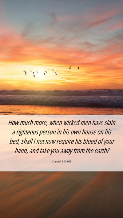 Picture 06 - 2 Samuel 4:11 WEB Mobile Phone Wallpaper - How much more, when wicked men have slain a - Mobile Bible Verse Wallpaper