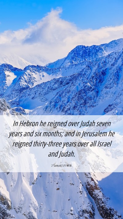 Picture 06 - 2 Samuel 5:5 WEB Mobile Phone Wallpaper - In Hebron he reigned over Judah seven years and - Mobile Bible Verse Wallpaper