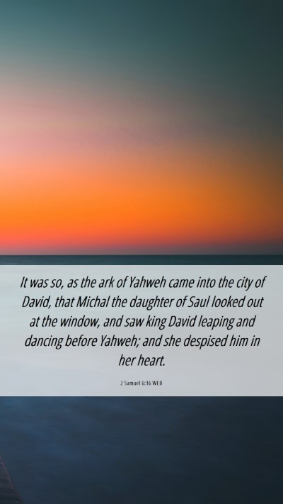 Picture 06 - 2 Samuel 6:16 WEB Mobile Phone Wallpaper - It was so, as the ark of Yahweh came into the - Mobile Bible Verse Wallpaper
