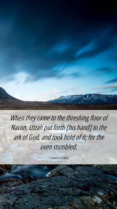 Picture 06 - 2 Samuel 6:6 WEB Mobile Phone Wallpaper - When they came to the threshing floor of Nacon, - Mobile Bible Verse Wallpaper