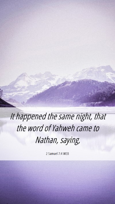 Picture 06 - 2 Samuel 7:4 WEB Mobile Phone Wallpaper - It happened the same night, that the word of - Mobile Bible Verse Wallpaper