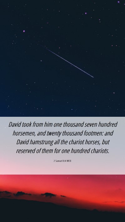 Picture 06 - 2 Samuel 8:4 WEB Mobile Phone Wallpaper - David took from him one thousand seven hundred - Mobile Bible Verse Wallpaper