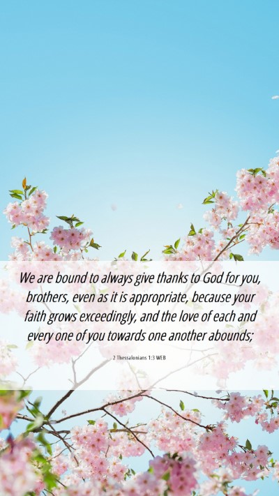 Picture 06 - 2 Thessalonians 1:3 WEB Mobile Phone Wallpaper - We are bound to always give thanks to God for - Mobile Bible Verse Wallpaper