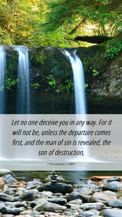 Picture 06 - 2 Thessalonians 2:3 WEB Mobile Phone Wallpaper - Let no one deceive you in any way. For it will - Mobile Bible Verse Wallpaper