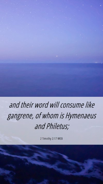 Picture 06 - 2 Timothy 2:17 WEB Mobile Phone Wallpaper - and their word will consume like gangrene, of - Mobile Bible Verse Wallpaper