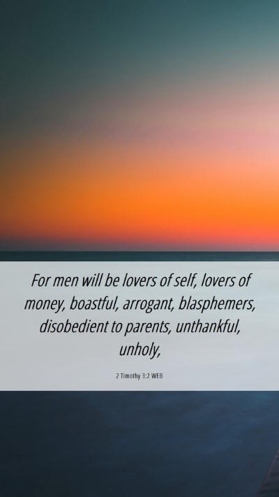 Picture 06 - 2 Timothy 3:2 WEB Mobile Phone Wallpaper - For men will be lovers of self, lovers of money, - Mobile Bible Verse Wallpaper