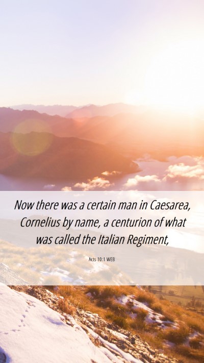 Picture 06 - Acts 10:1 WEB Mobile Phone Wallpaper - Now there was a certain man in Caesarea, - Mobile Bible Verse Wallpaper