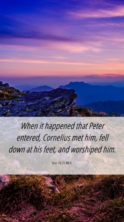 Picture 06 - Acts 10:25 WEB Mobile Phone Wallpaper - When it happened that Peter entered, Cornelius - Mobile Bible Verse Wallpaper