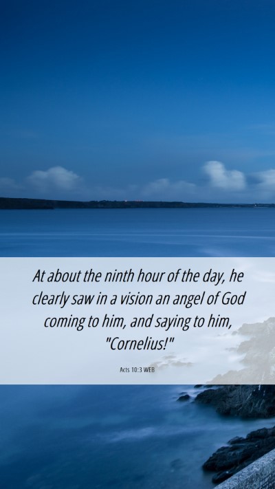 Picture 06 - Acts 10:3 WEB Mobile Phone Wallpaper - At about the ninth hour of the day, he clearly - Mobile Bible Verse Wallpaper