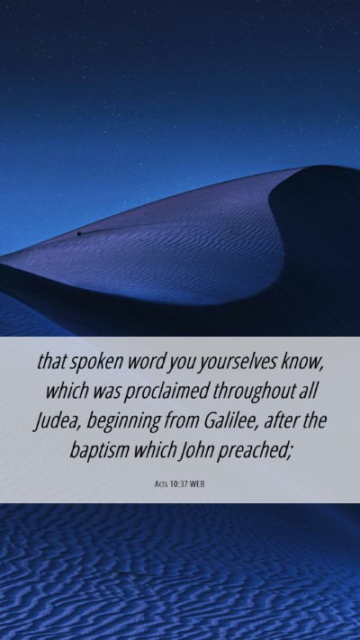 Picture 06 - Acts 10:37 WEB Mobile Phone Wallpaper - that spoken word you yourselves know, which was - Mobile Bible Verse Wallpaper