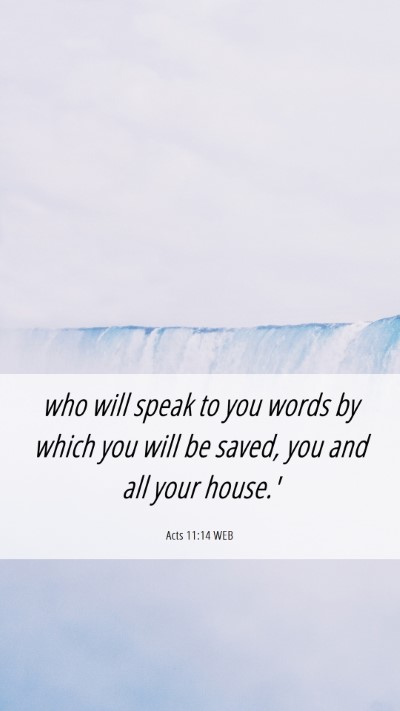 Picture 06 - Acts 11:14 WEB Mobile Phone Wallpaper - who will speak to you words by which you will be - Mobile Bible Verse Wallpaper