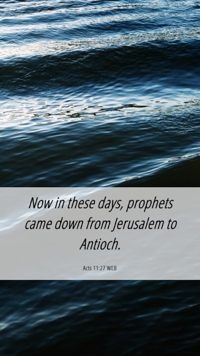Picture 06 - Acts 11:27 WEB Mobile Phone Wallpaper - Now in these days, prophets came down from - Mobile Bible Verse Wallpaper