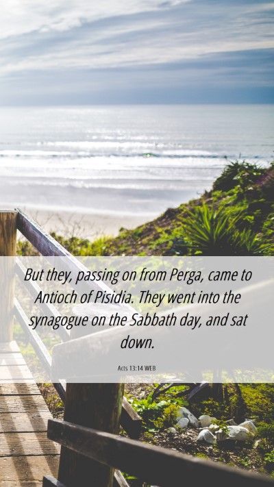 Picture 06 - Acts 13:14 WEB Mobile Phone Wallpaper - But they, passing on from Perga, came to Antioch - Mobile Bible Verse Wallpaper