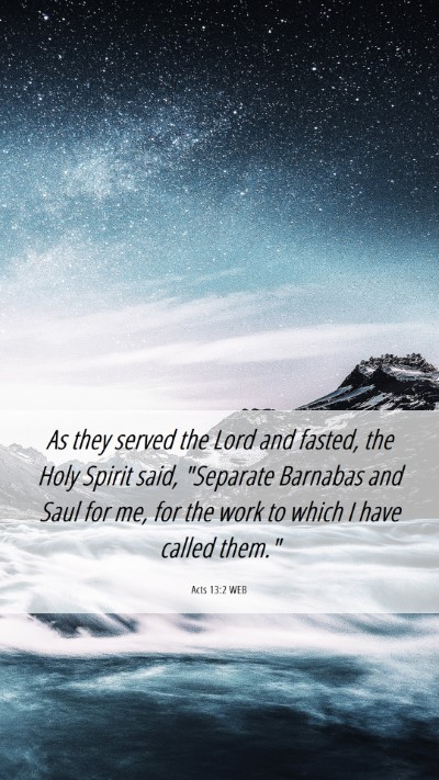 Picture 06 - Acts 13:2 WEB Mobile Phone Wallpaper - As they served the Lord and fasted, the Holy - Mobile Bible Verse Wallpaper